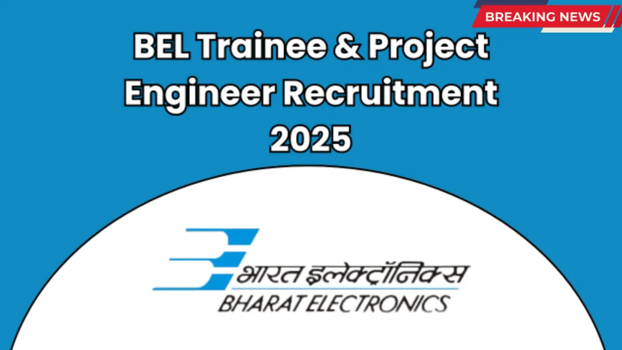 BEL Trainee and Project Engineer Recruitment 2025